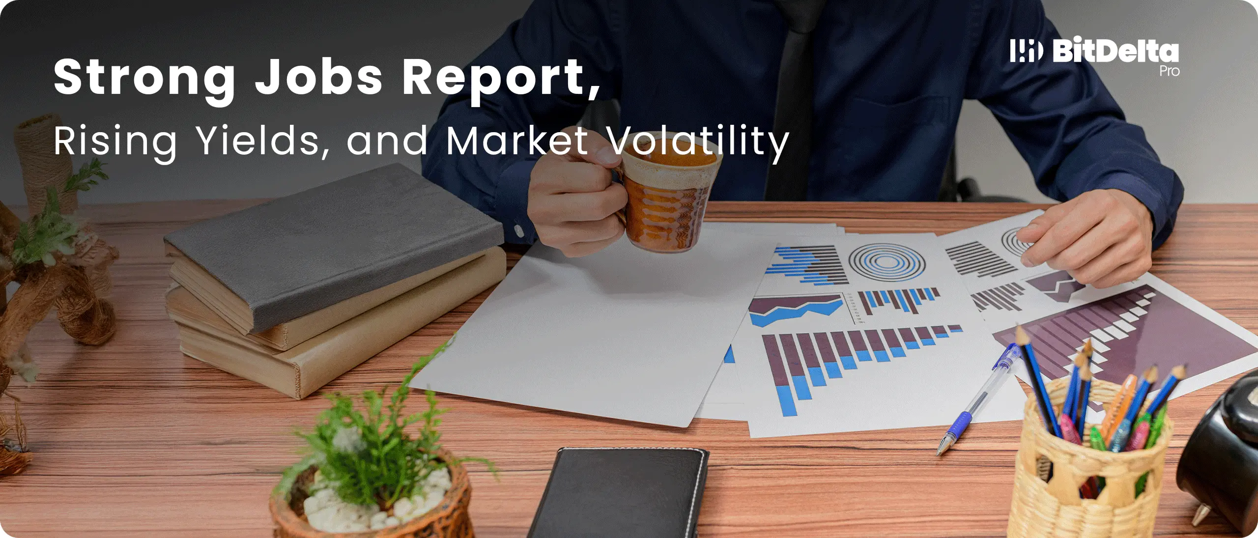 Strong Jobs Report, Rising Yields, and Market Volatility