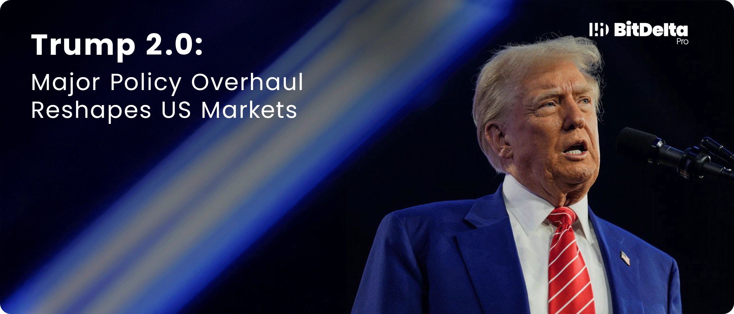 Trump 2.0: Major Policy Overhaul Reshapes US Markets