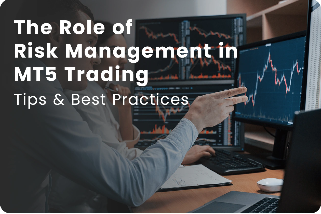 The Role of Risk Management in MT5: Tips & Best Practices