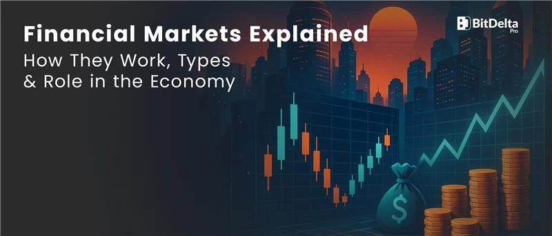 Financial Markets Explained: How They Work, Their Types & Role
